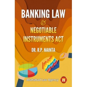 Allahabad Law Agency's Banking Law & Negotiable Instruments Act by Dr. R. P.  Nainta, Dr. B. R. Sharma 